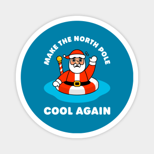 Make North Pole Cool Again - Cute Santa Claus - North Pole Pun Magnet